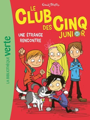 cover image of Le Club des Cinq Junior 03--Une étrange rencontre